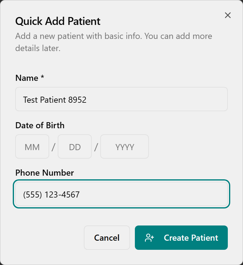 The Quick Add Patient dialog filled in with Name and optional DOB / Phone.